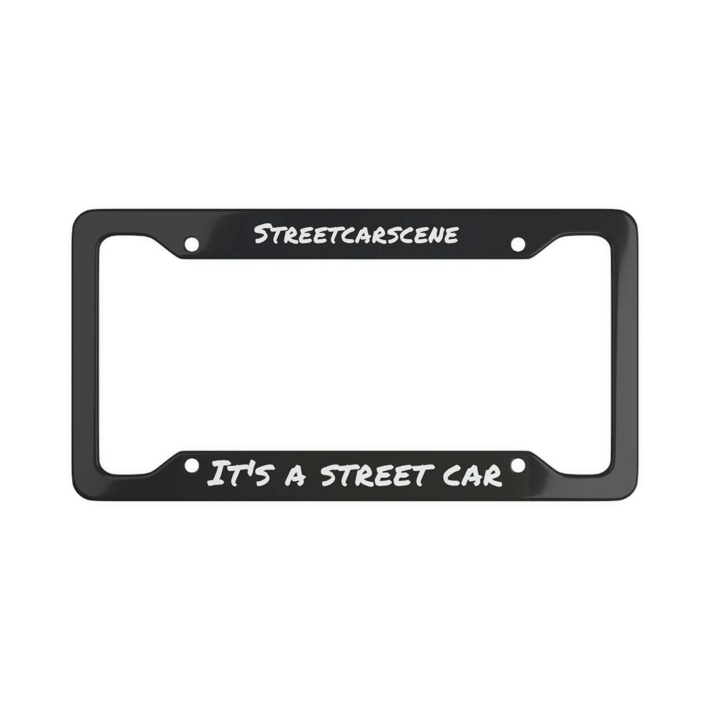 It's a Street Car License Plate Frame